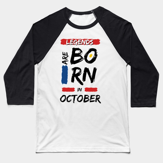 Legends are Born in October (WHITE Font) Baseball T-Shirt by Xtian Dela ✅